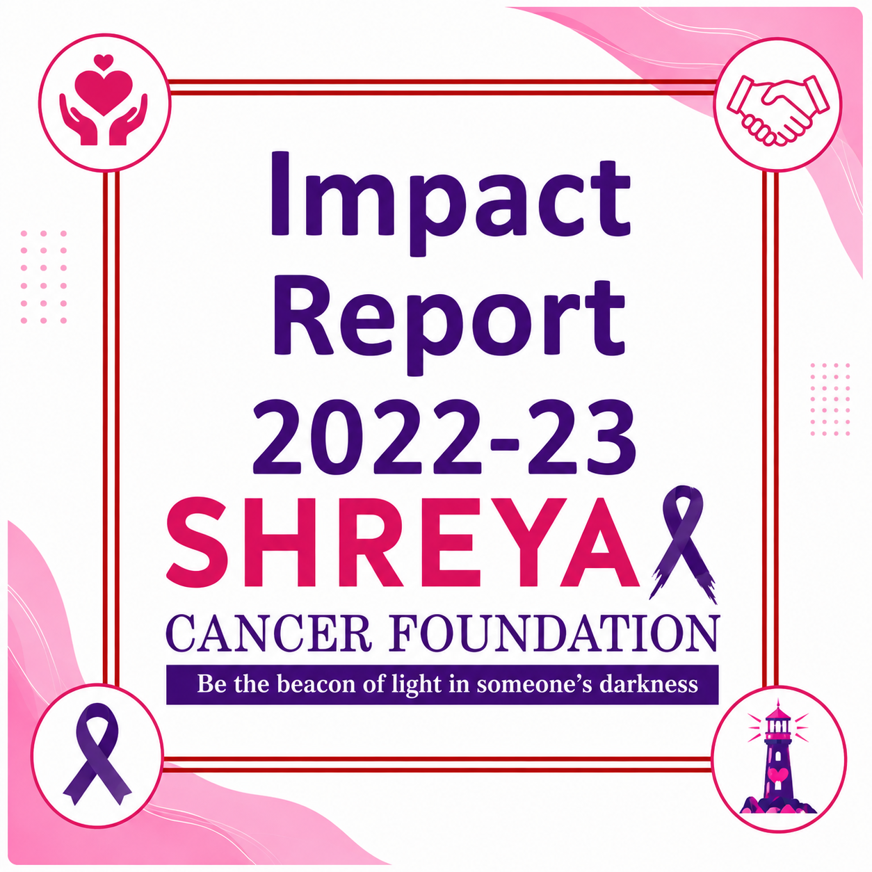 Impact Report 2022-2023 - Shreya Cancer Foundation